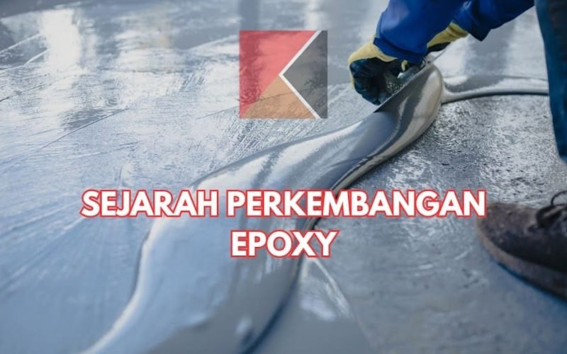 Sejarah Perkembangan Resin Epoxy Hingga Saat Ini